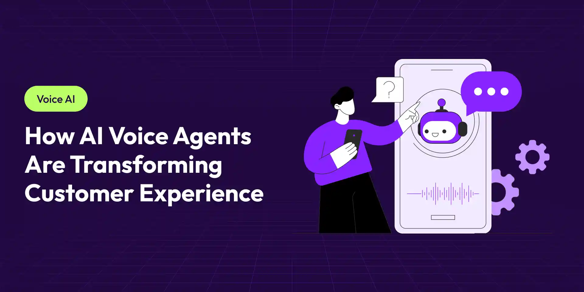 How AI Voice Agents are Changing Customer Experience in 2026