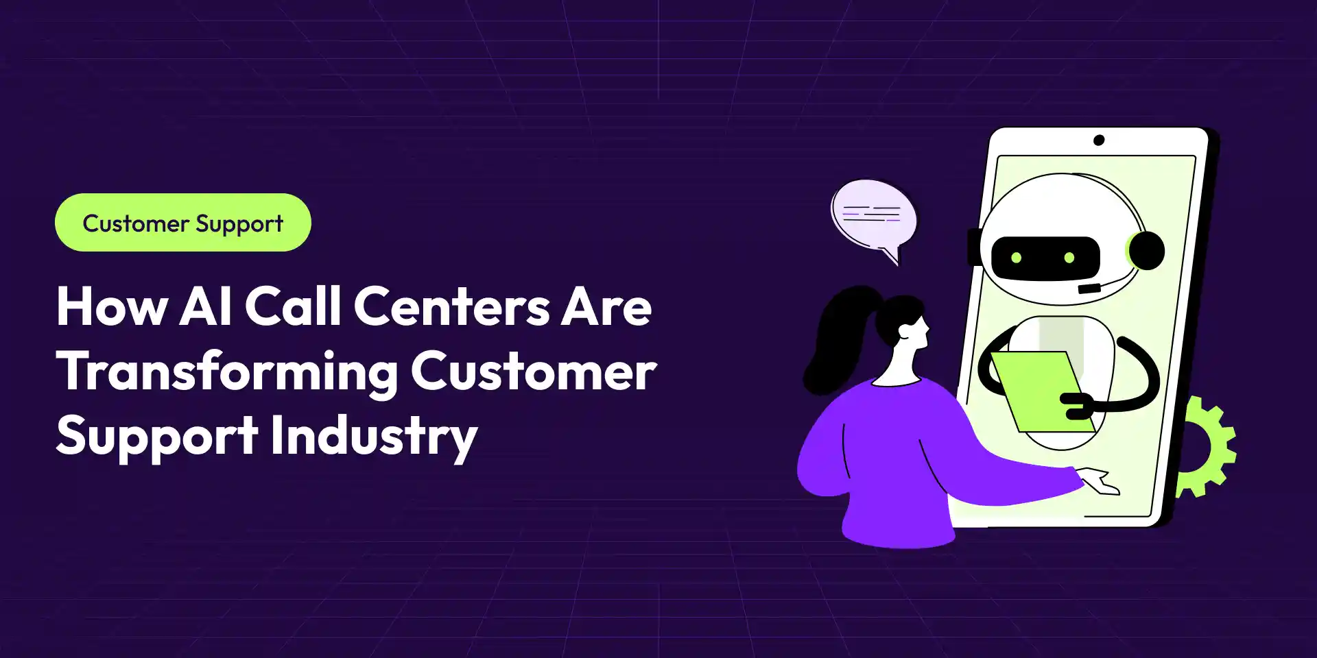 How AI Call Centers Are Transforming the Customer Support Industry