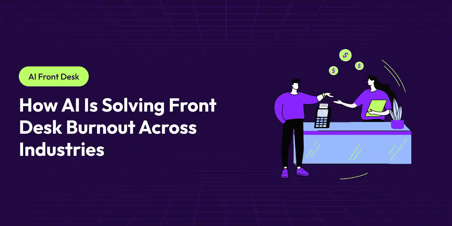 How AI Is Solving Front Desk Burnout Across Industries
