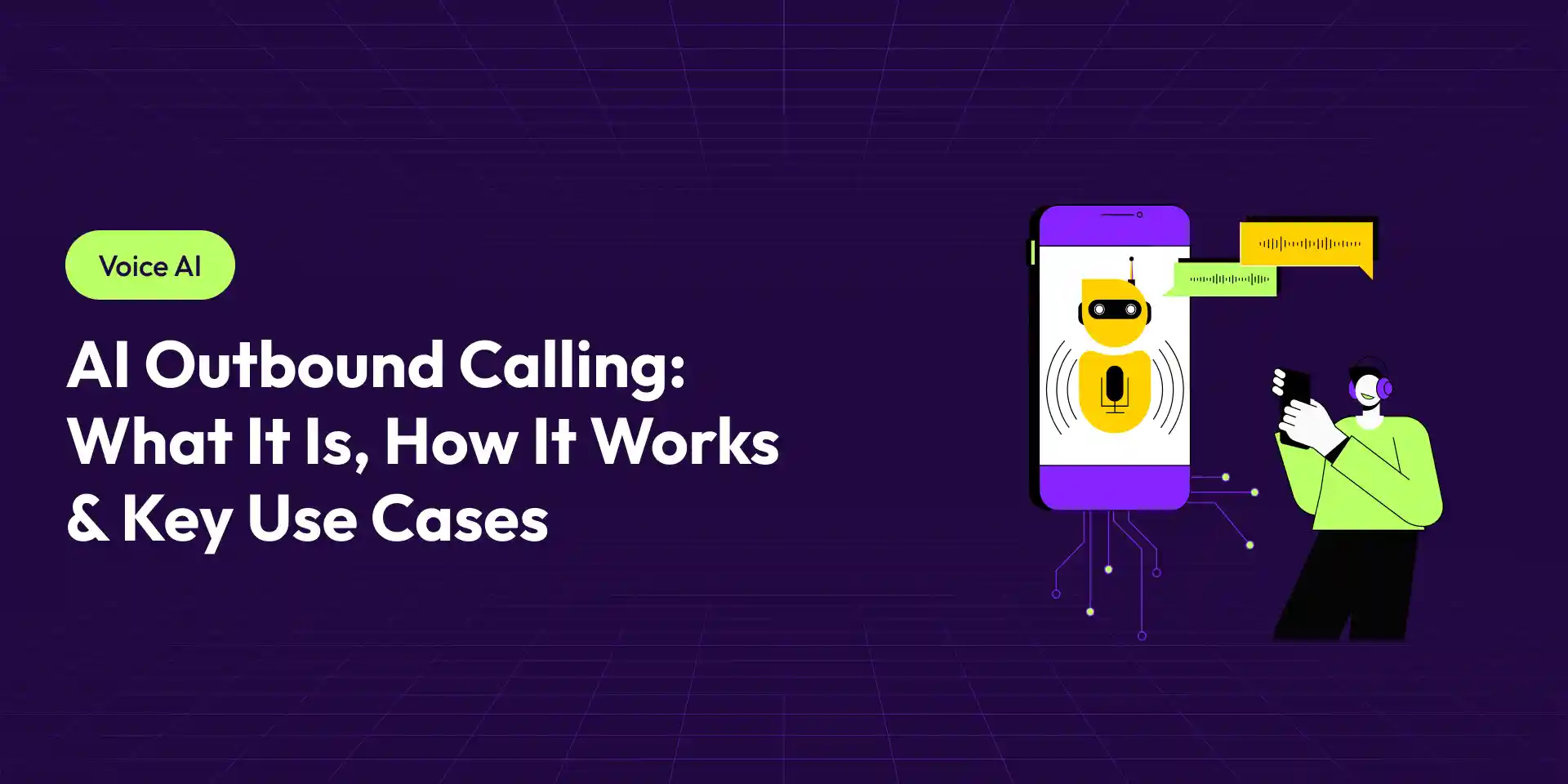 AI Outbound Calling: What It Is, How It Works & Key Use Cases [2026]