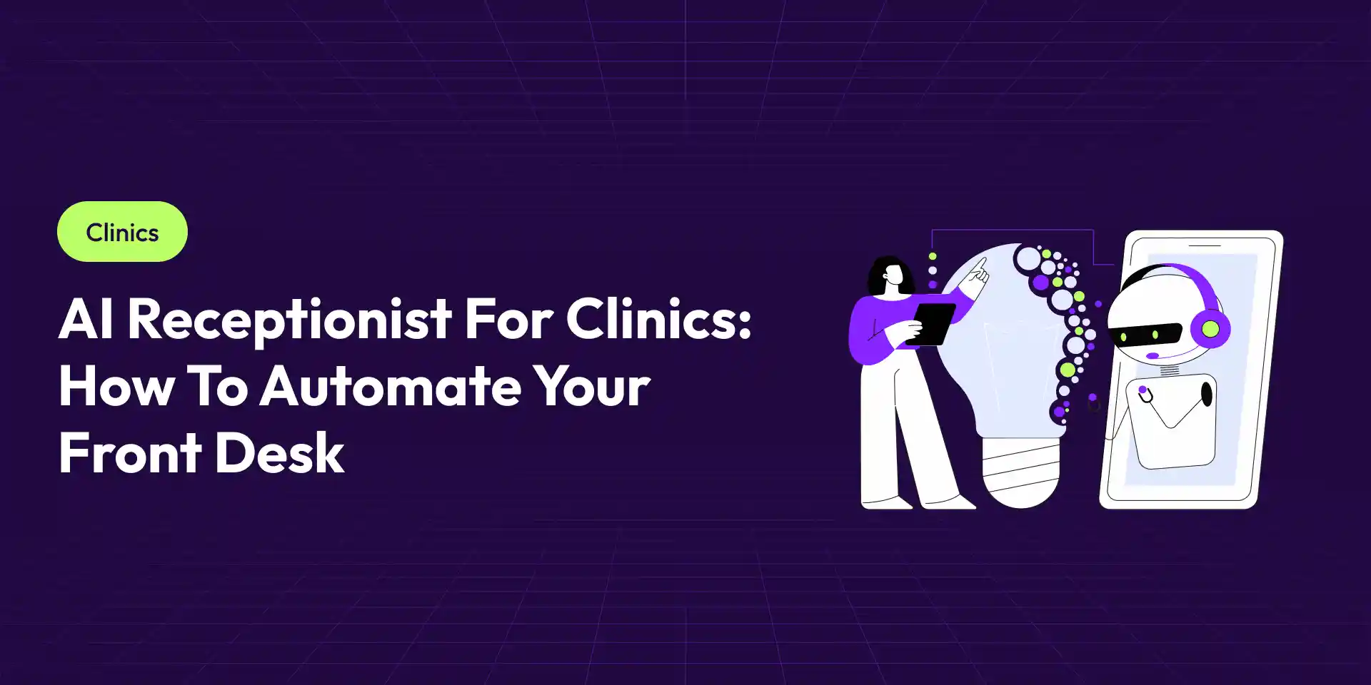 AI Receptionist for Clinics: How to Automate Your Front Desk in 2026