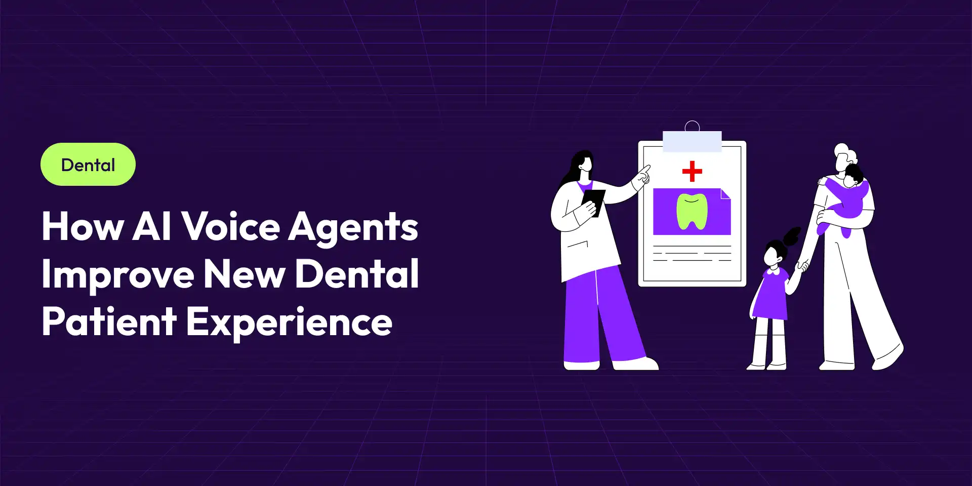 How AI Voice Agents Improve the New Patient Experience for Dental Practices