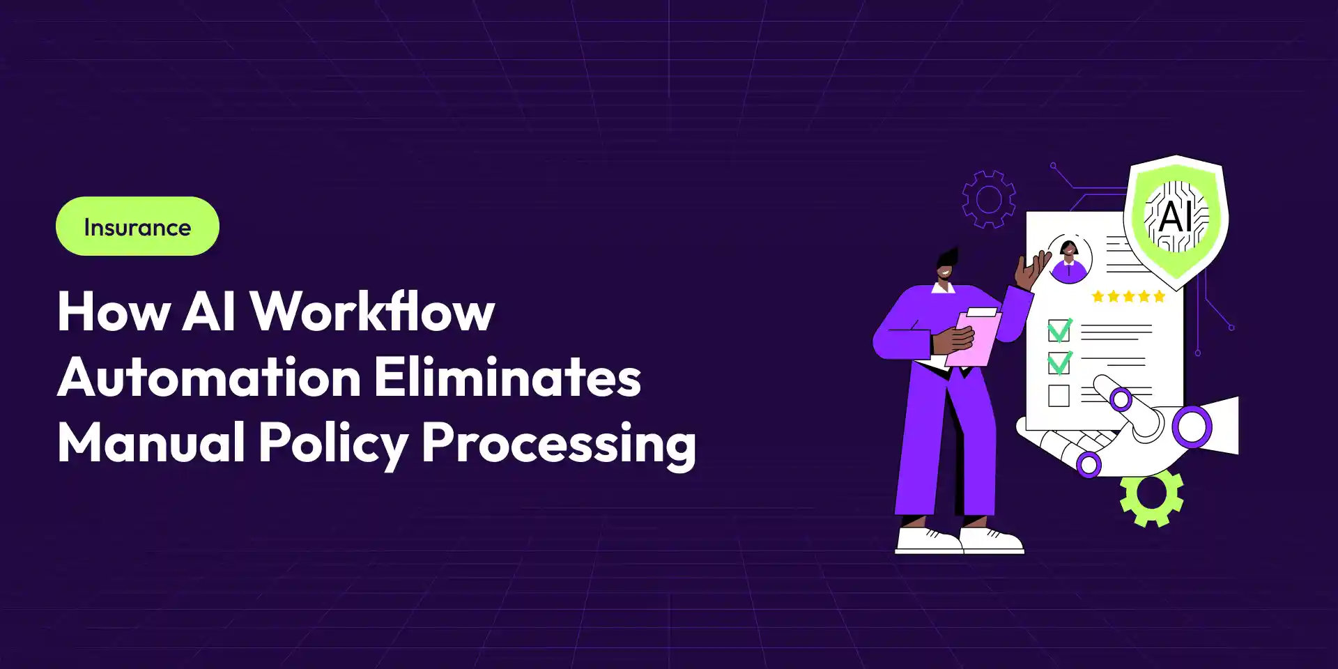 How AI Workflow Automation Can Eliminate Manual Policy Processing in Insurance