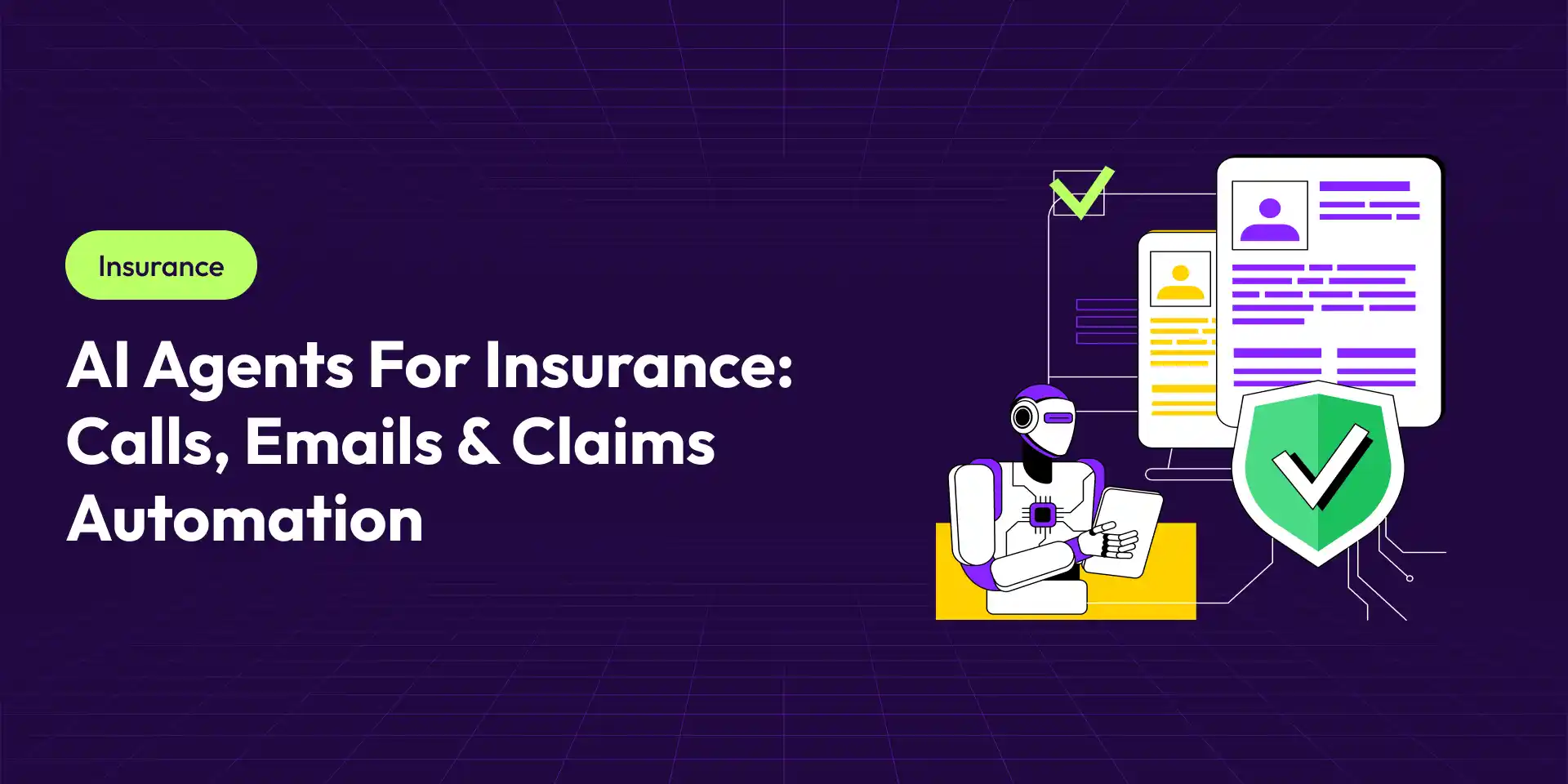 AI Agents for Insurance Operations: Smarter Calls, Emails & Claims Automation
