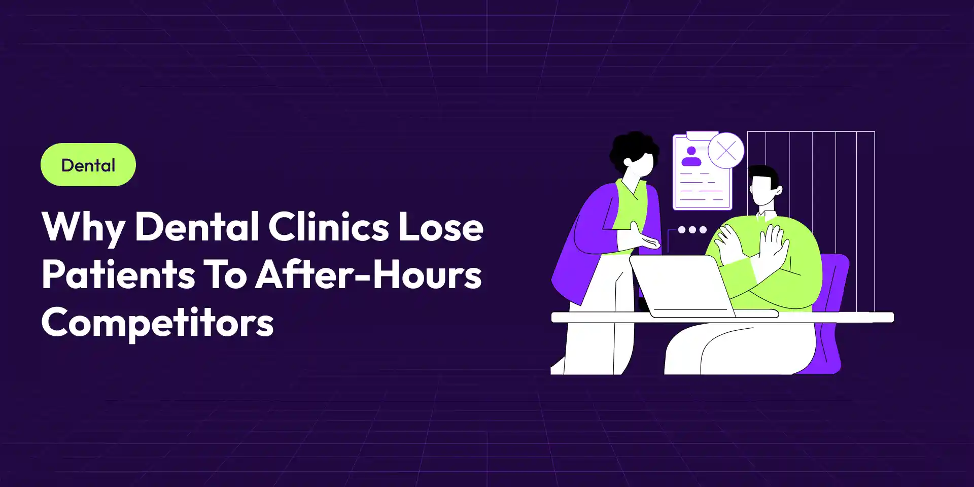 Why Dental Practices Are Losing Patients to After-Hours Competitors
