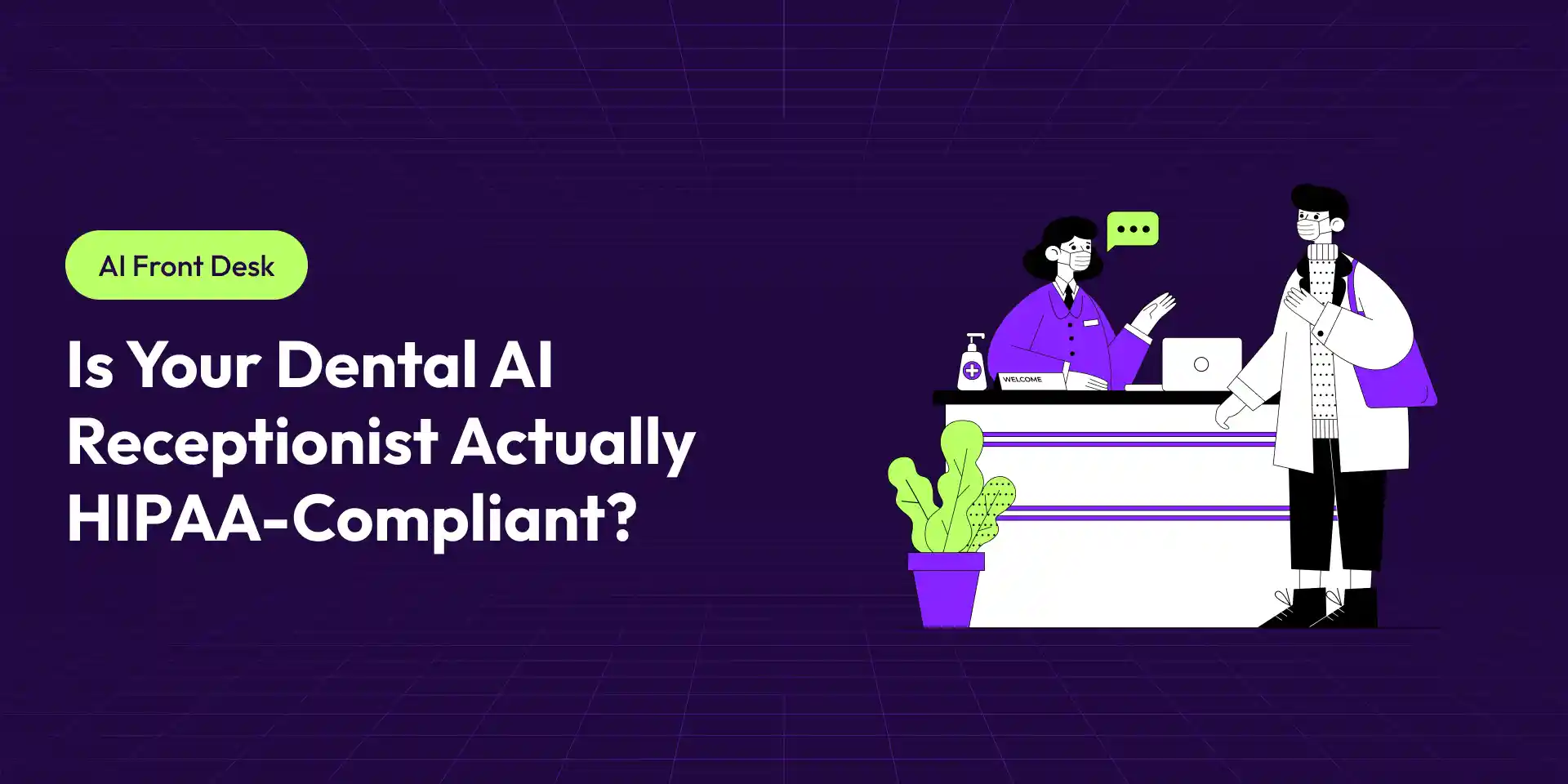 HIPAA-Compliant AI Receptionist: What Every Dental Practice Needs to Know in 2026