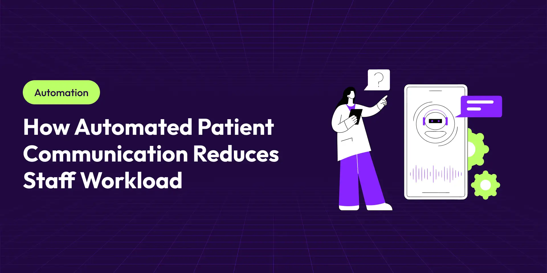 How Automated Patient Communication Reduces Staff Workload