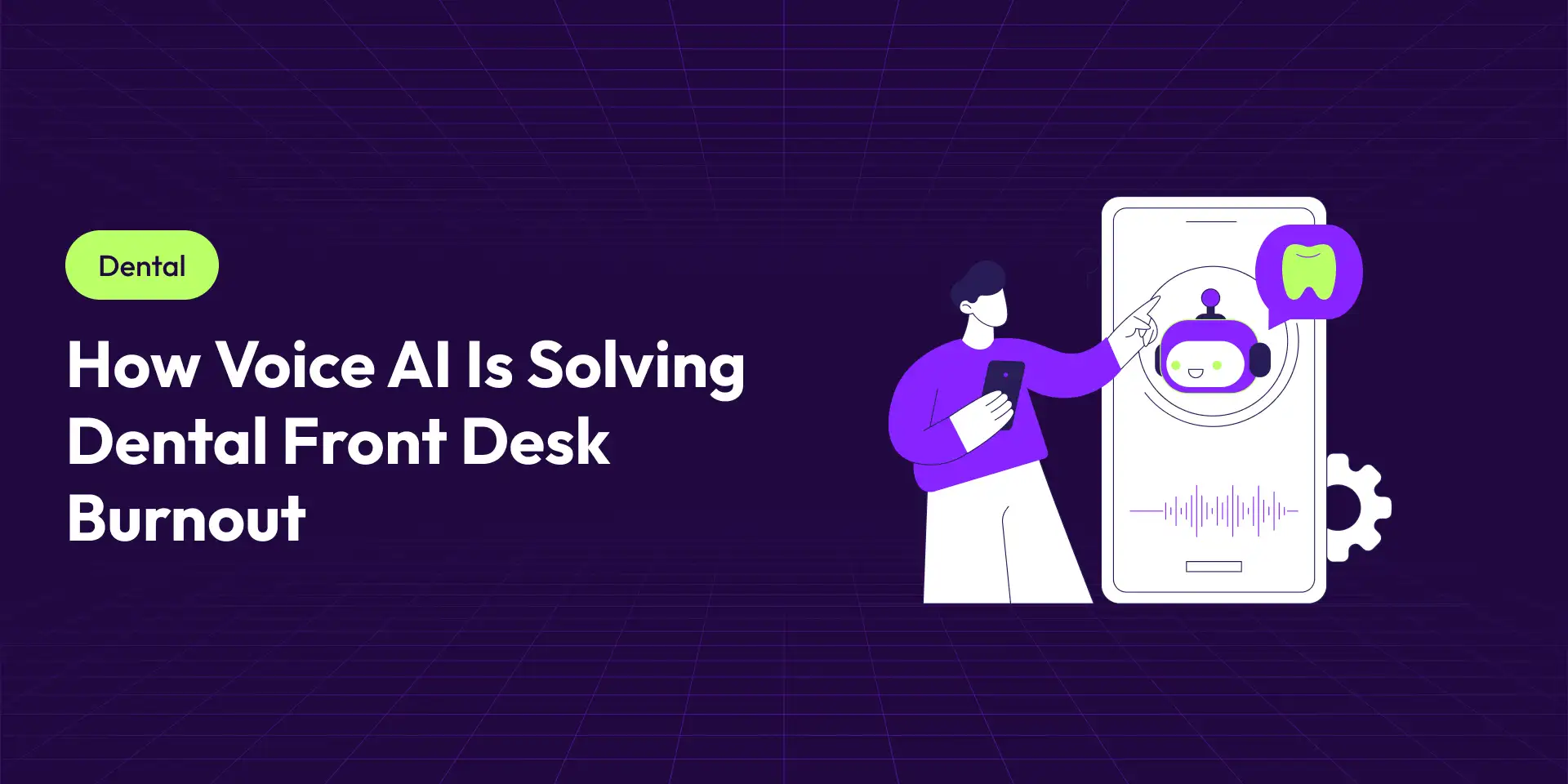 How Voice AI Is Solving Dental Front Desk Burnout [2026]